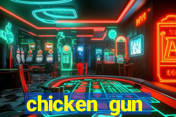 chicken gun dinheiro infinito